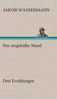 Cover image for Der niegekusste Mund Drei Erzahlungen