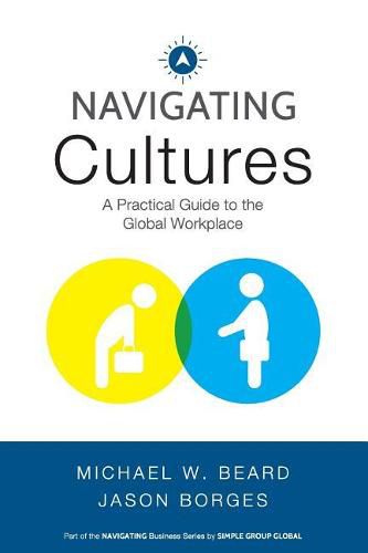 Cover image for Navigating Cultures: A Practical Guide to the Global Workplace