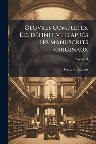 Cover image for Oeuvres Compltes. Ed. Dfinitive D'Aprs Les Manuscrits Originaux