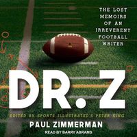 Cover image for Dr. Z: The Lost Memoirs of an Irreverent Football Writer