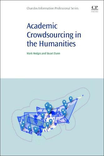 Academic Crowdsourcing in the Humanities: Crowds, Communities and Co-production