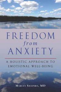 Cover image for Freedom from Anxiety: A Holistic Approach to Emotional Well-Being