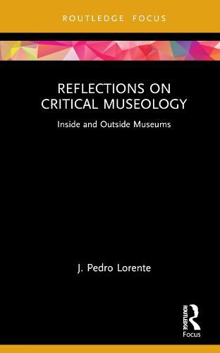 Cover image for Reflections on Critical Museology: Inside and Outside Museums