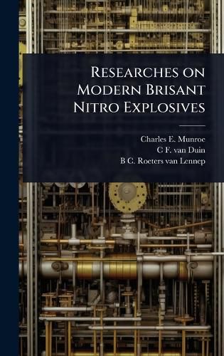 Cover image for Researches on Modern Brisant Nitro Explosives