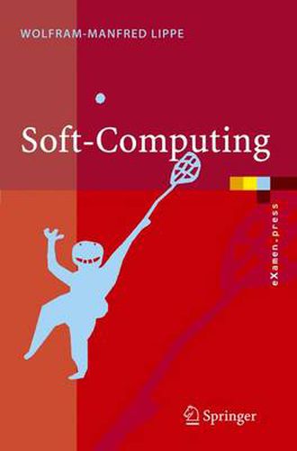 Cover image for Soft-Computing: MIT Neuronalen Netzen, Fuzzy-Logic Und Evolutionaren Algorithmen