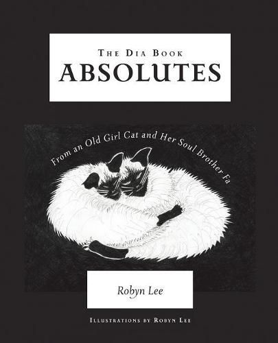 Cover image for The Dia Book: Absolutes From an Old Girl Cat and Her Soul Brother Fa