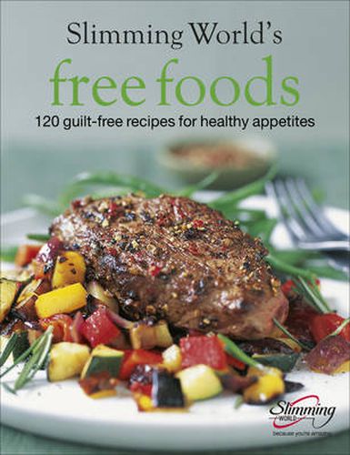 Slimming World  Free Foods: Guilt-free Food Whenever You're Hungry