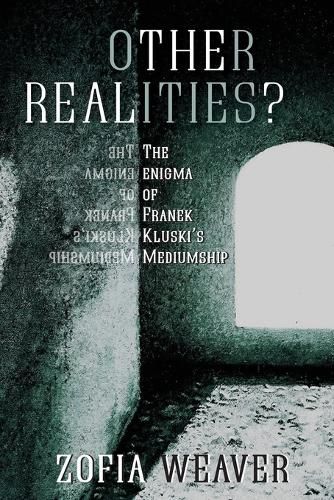 Cover image for Other Realities?: The Enigma of Franek Kluski's Mediumship
