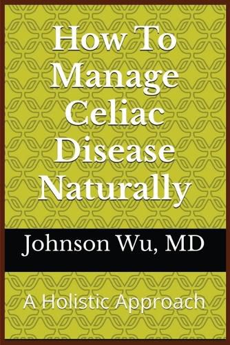 Cover image for How To Manage Celiac Disease Naturally