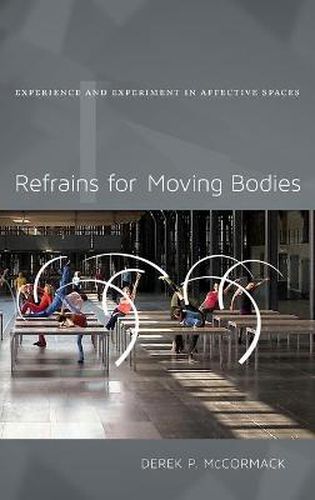 Cover image for Refrains for Moving Bodies: Experience and Experiment in Affective Spaces