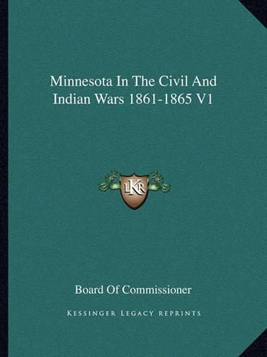 Cover image for Minnesota in the Civil and Indian Wars 1861-1865 V1