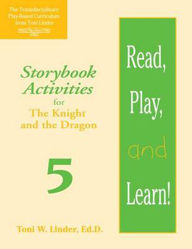 Cover image for Read, Play, and Learn! Module 5: Storybook Activities for The Knight and the Dragon