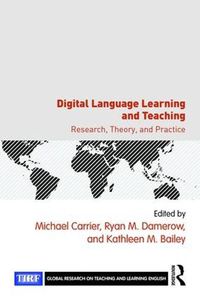 Cover image for Digital Language Learning and Teaching: Research, Theory, and Practice