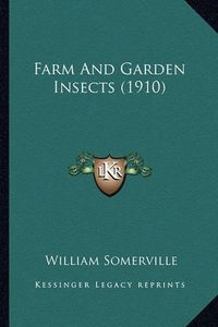 Cover image for Farm and Garden Insects (1910)