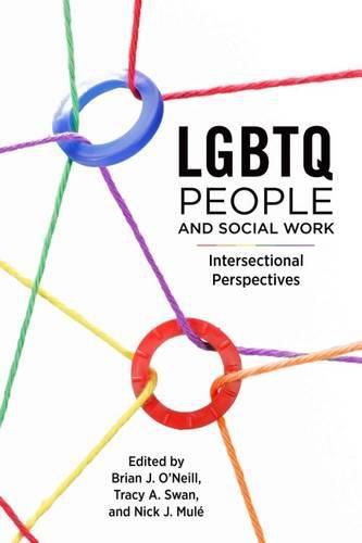 LGBTQ People and Social Work: Intersectional Perspectives