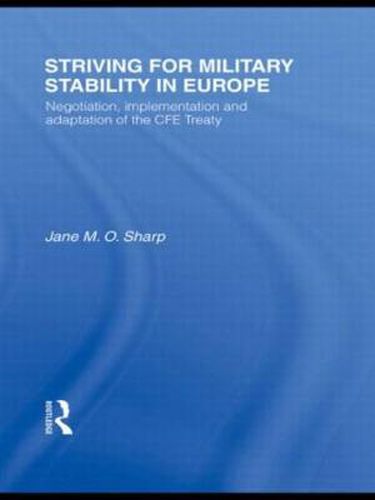 Cover image for Striving for Military Stability in Europe: Negotiation, Implementation and Adaptation of the CFE Treaty