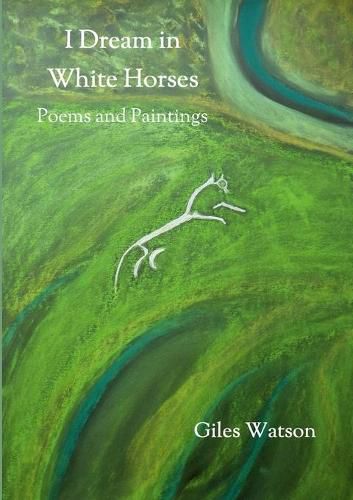 Cover image for I Dream in White Horses