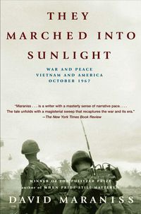 Cover image for They Marched Into Sunlight: War and Peace Vietnam and America October 1967