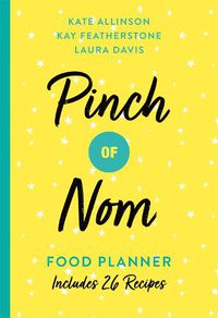 Cover image for Pinch of Nom Food Planner: Includes 26 New Recipes