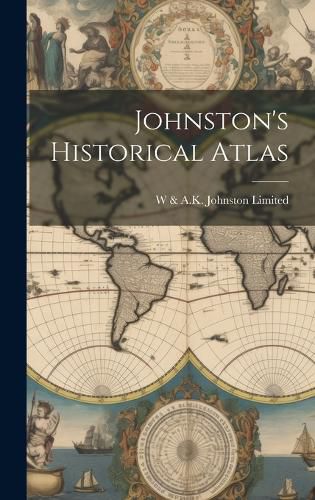 Cover image for Johnston's Historical Atlas