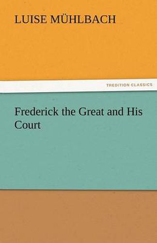 Cover image for Frederick the Great and His Court