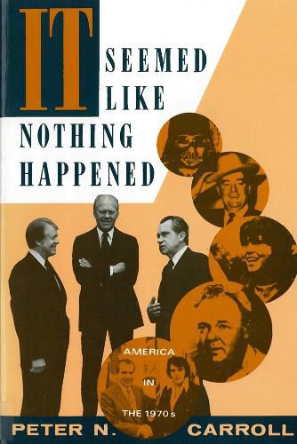 Cover image for It Seemed Like Nothing Happened: America in the 1970's