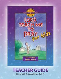 Cover image for Discover 4 Yourself(r) Teacher Guide: Lord, Teach Me to Pray for Kids