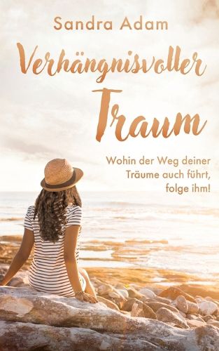 Cover image for Verhangnisvoller Traum: Wohin der Weg deiner Traume auch fuhrt, folge ihm!