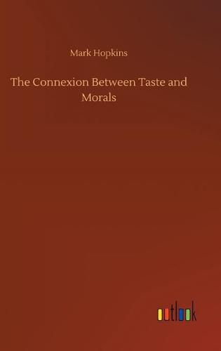 Cover image for The Connexion Between Taste and Morals