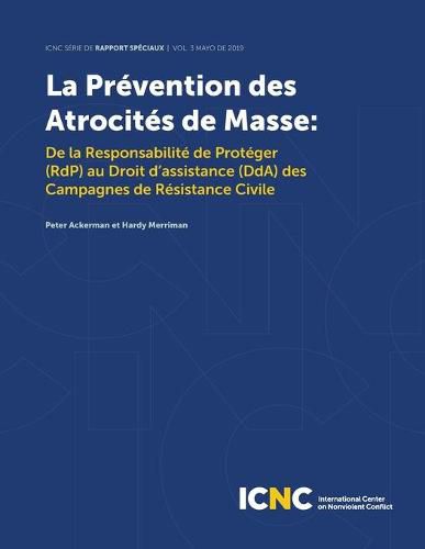 Cover image for La Prevention des Atrocites de Masse: De la Responsabilite de Proteger (RdP) au Droit d'assistance (DdA) des Campagnes de Resistance Civile