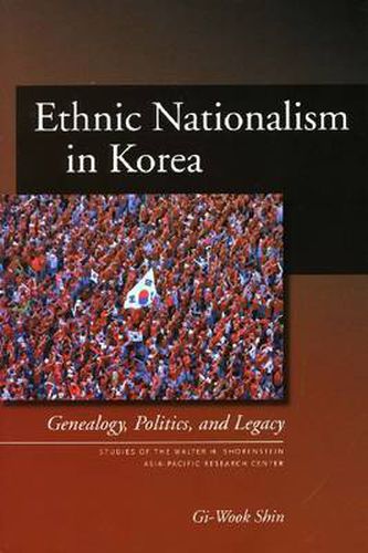 Cover image for Ethnic Nationalism in Korea: Genealogy, Politics, and Legacy