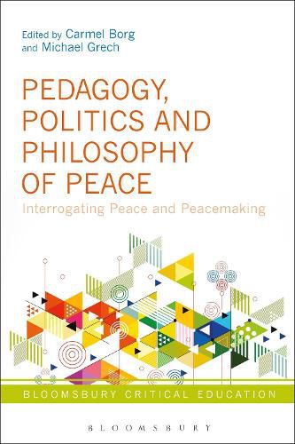 Cover image for Pedagogy, Politics and Philosophy of Peace: Interrogating Peace and Peacemaking