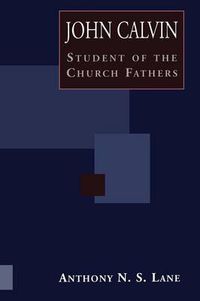 Cover image for John Calvin Student of Church Fathers