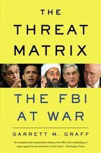 Cover image for The Threat Matrix: The FBI at War