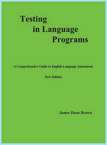 Cover image for Testing in Language Programs: A Comprehensive Guide to English Language Assessment, New Edition