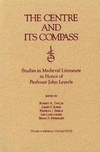 Cover image for The Centre and Its Compass: Studies in Medieval Literature in Honor of Professor John Leyerle