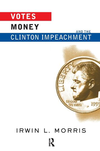 Cover image for Votes, Money, and the Clinton Impeachment