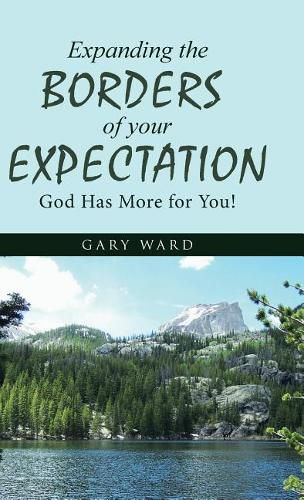 Cover image for Expanding the Borders of Your Expectation: God Has More for You!