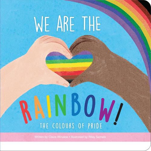 Cover image for We Are the Rainbow: The Colours of Pride