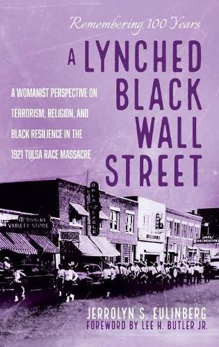 A Lynched Black Wall Street: A Womanist Perspective on Terrorism, Religion, and Black Resilience in the 1921 Tulsa Race Massacre