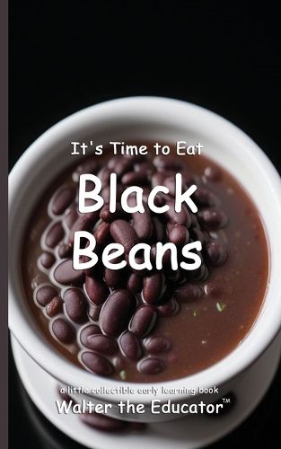 Cover image for It's Time to Eat Black Beans