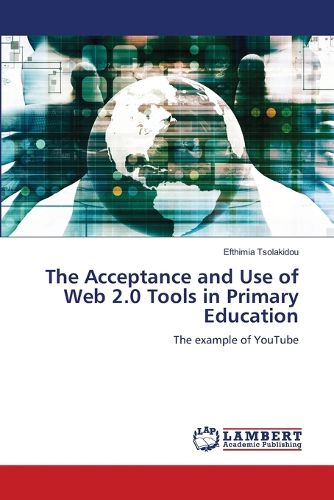 Cover image for The Acceptance and Use of Web 2.0 Tools in Primary Education