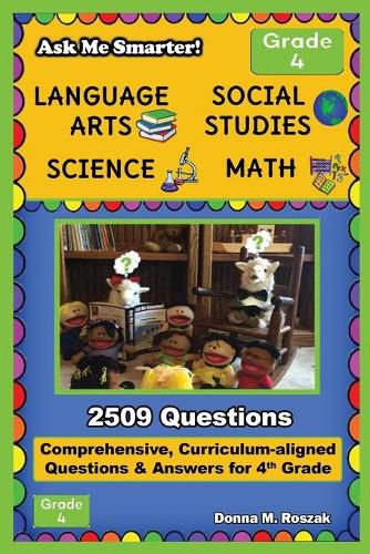 Cover image for Ask Me Smarter! Language Arts, Social Studies, Science, and Math - Grade 4: Comprehensive, Curriculum-aligned Questions and Answers for 4th Grade