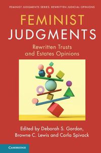 Cover image for Feminist Judgments: Rewritten Trusts and Estates Opinions