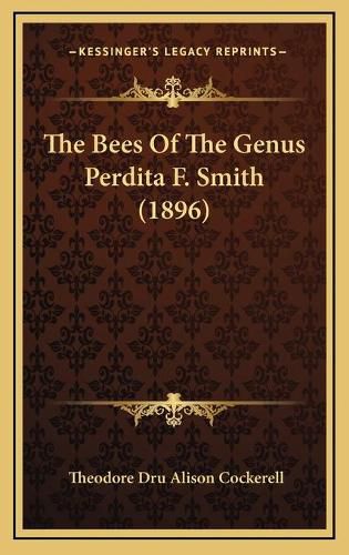 The Bees of the Genus Perdita F. Smith (1896)