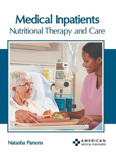 Cover image for Medical Inpatients: Nutritional Therapy and Care