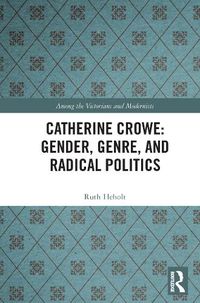 Cover image for Catherine Crowe: Gender, Genre, and Radical Politics
