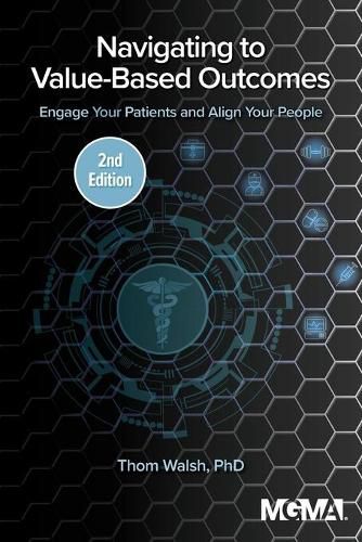 Cover image for Navigating to Value-Based Outcomes: Engage Your Patients and Align Your People