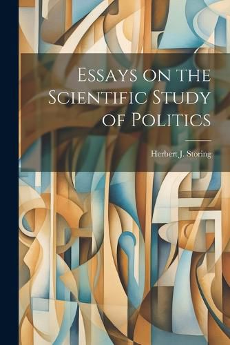 Cover image for Essays on the Scientific Study of Politics