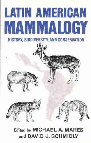 Cover image for Latin American Mammalogy: History, Biodiversity, and Conservation